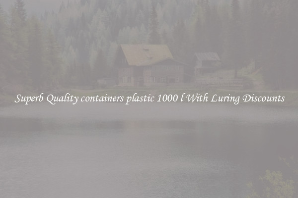 Superb Quality containers plastic 1000 l With Luring Discounts
