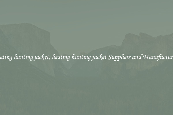 heating hunting jacket, heating hunting jacket Suppliers and Manufacturers