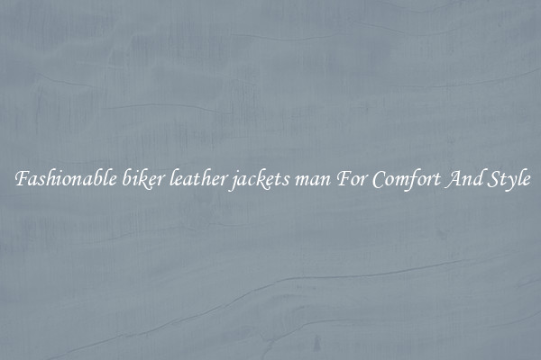 Fashionable biker leather jackets man For Comfort And Style