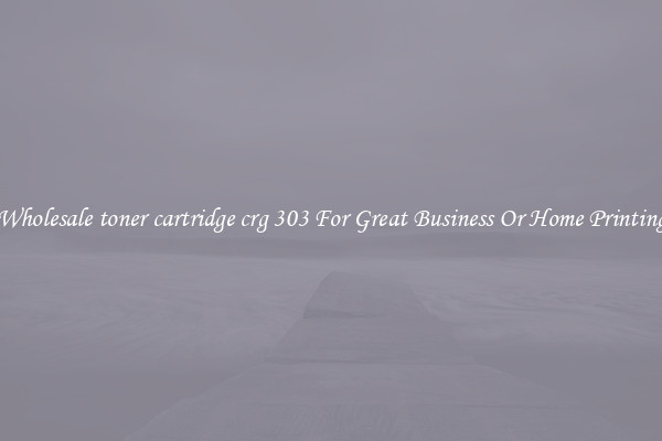 Wholesale toner cartridge crg 303 For Great Business Or Home Printing