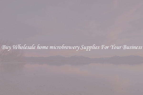 Buy Wholesale home microbrewery Supplies For Your Business