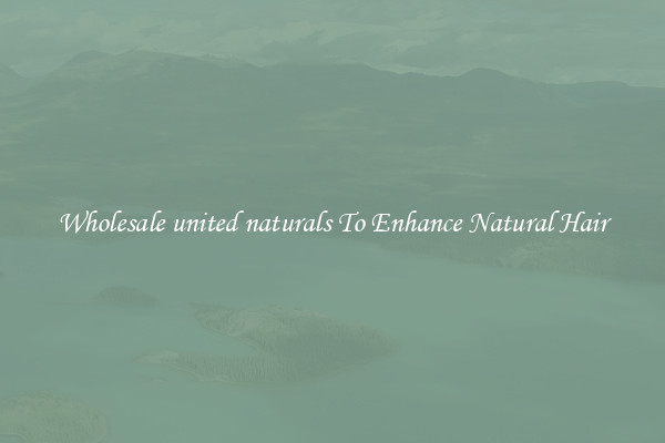Wholesale united naturals To Enhance Natural Hair