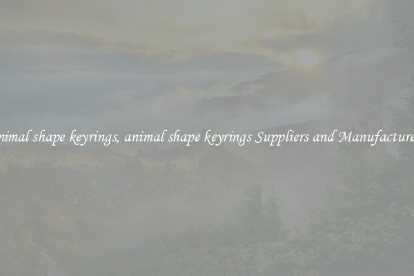 animal shape keyrings, animal shape keyrings Suppliers and Manufacturers