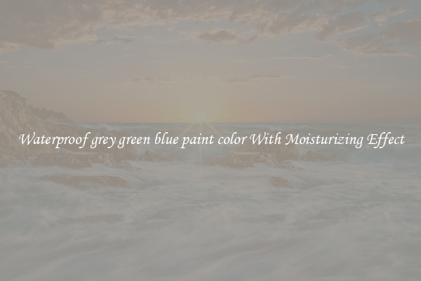 Waterproof grey green blue paint color With Moisturizing Effect