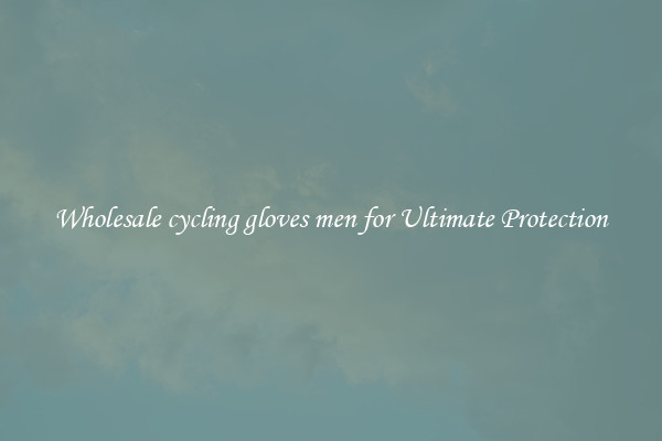 Wholesale cycling gloves men for Ultimate Protection