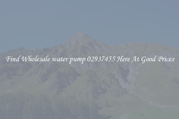 Find Wholesale water pump 02937455 Here At Good Prices
