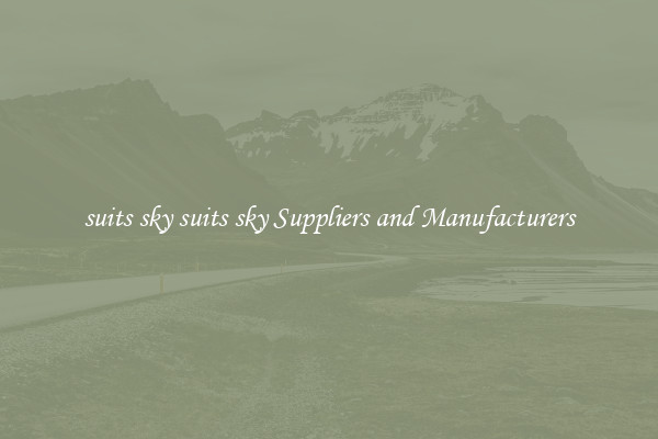 suits sky suits sky Suppliers and Manufacturers