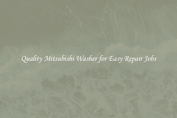 Quality Mitsubishi Washer for Easy Repair Jobs