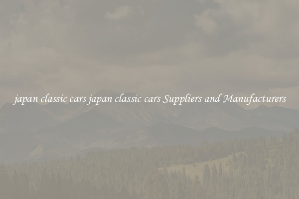 japan classic cars japan classic cars Suppliers and Manufacturers