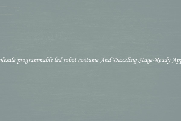 Wholesale programmable led robot costume And Dazzling Stage-Ready Apparel