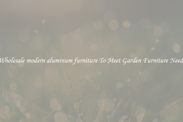 Wholesale modern aluminum furniture To Meet Garden Furniture Needs
