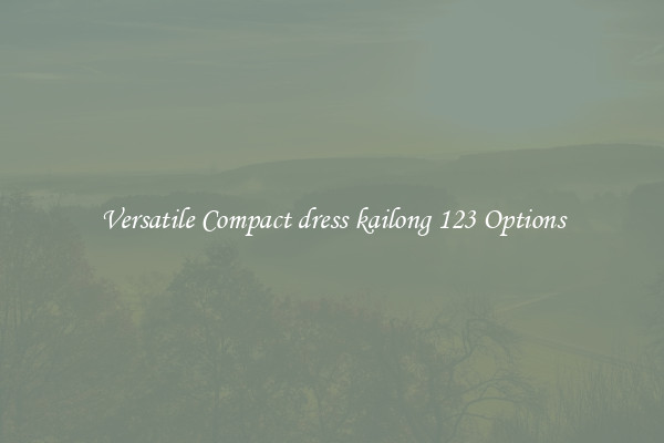 Versatile Compact dress kailong 123 Options
