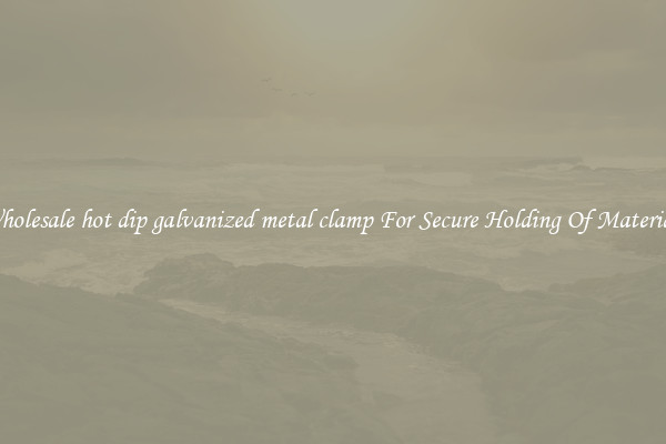 Wholesale hot dip galvanized metal clamp For Secure Holding Of Materials