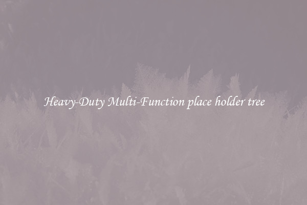 Heavy-Duty Multi-Function place holder tree