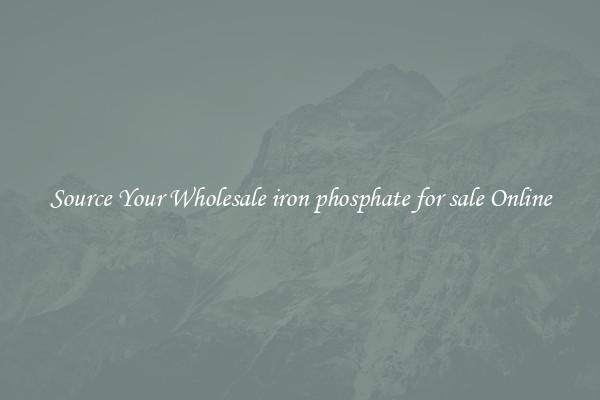 Source Your Wholesale iron phosphate for sale Online